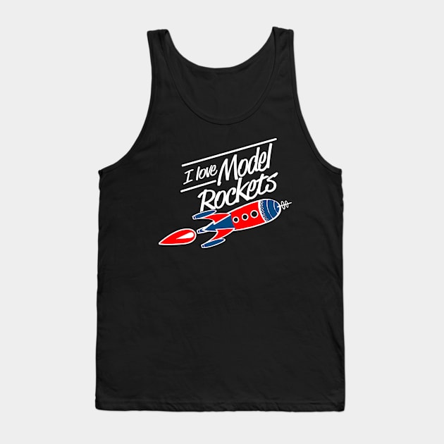 I Love Model Rocket Tank Top by jerranne